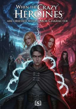 When the Crazy Heroines are obsessed with a Mob Character novel cover