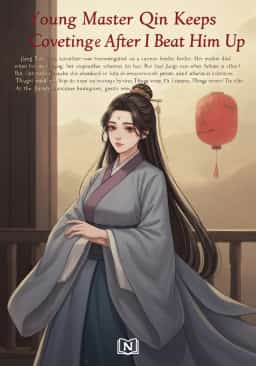 Young Master Qin Keeps Coveting Me After I Beat Him Up